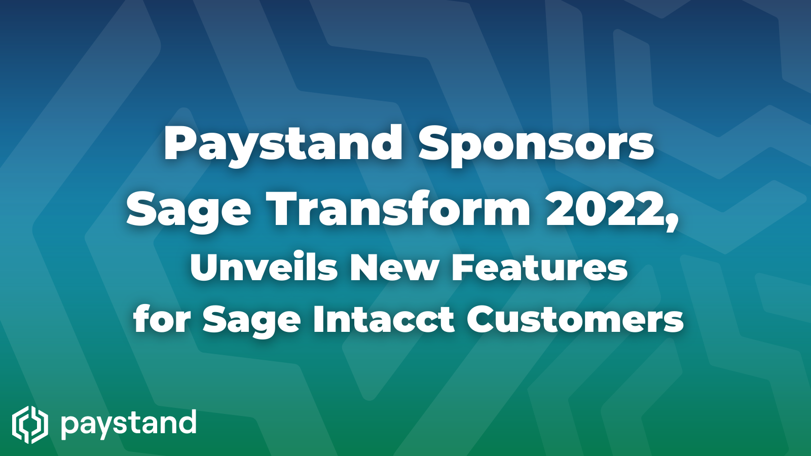 Paystand Sponsors Sage Transform 2022, Unveils New Features for Sage